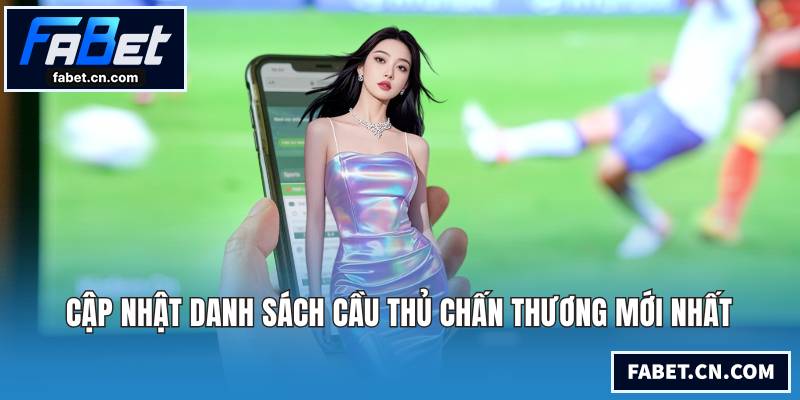 Soi Kèo C1 - Nhận Định Bóng Đá Đỉnh Cao Châu Âu Chuẩn Xác Cập nhật danh sách cầu thủ chấn thương mới nhất