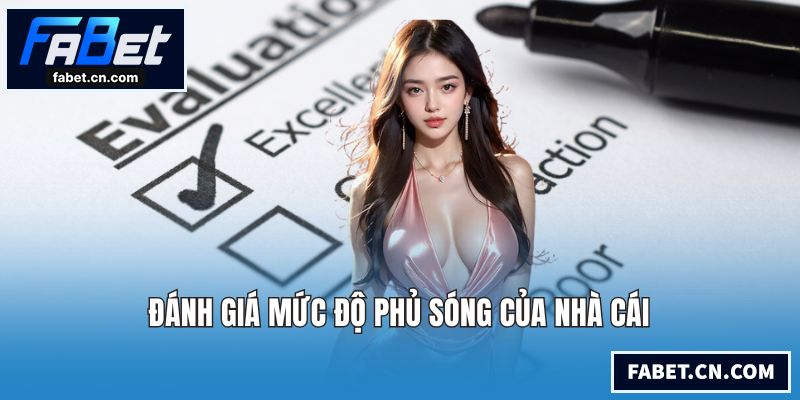 FABET - Nhà Cái Thể Thao, Bóng Đá Uy Tín #1 Việt Nam 2026 Đánh giá mức độ phủ sóng của nhà cái